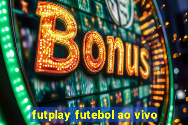 futplay futebol ao vivo